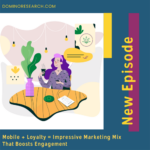 Mobile + Loyalty = Impressive Marketing Mix - Ep73