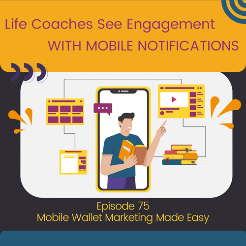 Life Coaches See Engagement with Mobile Notifications (ep 75)