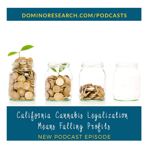 California Legalization Means Falling Profits for Cannabis Companies (ep 82)
