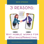 3 Reasons why mobile works for #distancemarketing